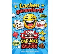 Lachen garantiert! 1.000 Flachwitze zwischen Dad Joke und Kalauer: Ein Witzbuch für alle, die zu viel lachen und zu wenig Anstand haben (PennMount Publishing)