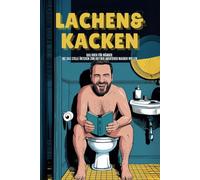 Lachen & Kacken - Mach das stille Örtchen zum Ort der Abenteuer!