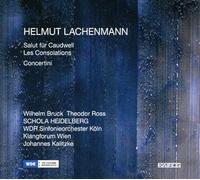 Lachenmann: Les Consolations, Salut Fur Caudwell, Concertini / Bruck, Ross, Schola Heidelberg, Wdr Sinfonieorchester - Kalitzke