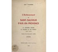 Lachèvement De Saint-sauveur Daix-en-provence (ebook)