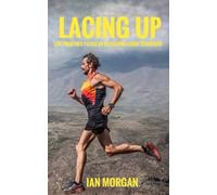 Lacing Up: Los primeros pasos en mi camino como corredor