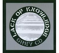 Lack of Knowledge - The Grey CD
