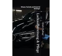 Lackaufbereitung & Pflege: Wissen, Technik und Praxis für Einsteiger