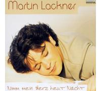 Lackner,Martin - Nimm mein Herz heut' Nacht/Ich würd' sterben für dich [Single-CD]
