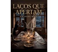 Laços que Apertam: Quando o passado regressa, até os laços mais fortes podem quebrar (Família Maia - Trilogia Completa)