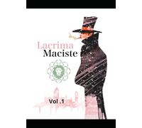Lacrima Maciste: Vol.1