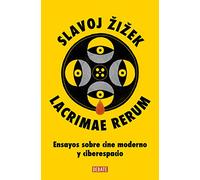 Lacrimae rerum: Ensayos sobre cine moderno y ciberespacio (Ensayo y Pensamiento)