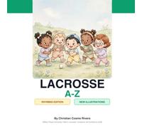 Lacrosse A-Z Rhyming Edition: My First Lacrosse Alphabet Book for Babies 0-5: Rhyming Edition: A Lacrosse Alphabet Book for Babies and Toddlers With ... Lacrosse Book for Little Laxers Ages 0-5