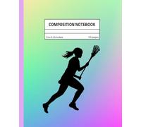 Lacrosse composition notebook: 110 pages 7.5 x 9.25 inches cute lacrosse gifts for girls and teens