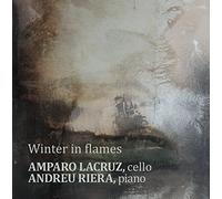 Lacruz, Amparo Riera, Andreu - Winter In Flames: Obras Para Chelo Y Piano De Bridge Y Chopin / Amparo Lacruz, Chelo. Andreu Riera, Piano