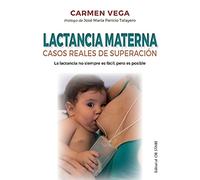 Lactancia materna. Casos Reales de superación (Letritas de Amor)
