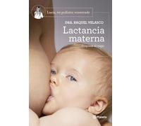 Lactancia materna: ¡Empieza el viaje! (Lucía, mi pediatra recomienda)