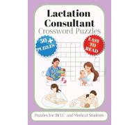Lactation Consultant Crossword Puzzles: Crossword Puzzles with Easy to Read Print about Anatomy, Medical, Biology and More |6 x 9 inches, 120 pages | ... Gift for Vacations, Holidays and Relaxation