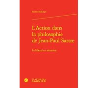 L'action dans la philosophie de Jean-Paul Sartre: La liberté en situation
