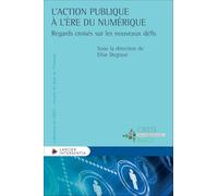 L'action publique à l'ère du numérique: Regards croisés sur les défis nouveaux