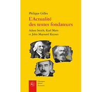 L'actualité des textes fondateurs: Adam Smith, Karl Marx et John Maynard Keynes: 4