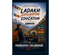 LADAKH EXPLORATION TO EDUCATION: A Memoir of Mountains, Miracles and Service