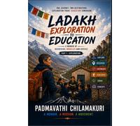 LADAKH EXPLORATION TO EDUCATION: A Memoir of Mountains, Miracles and Service