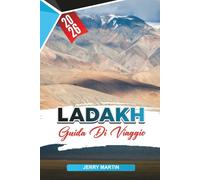 LADAKH GUIDA DI VIAGGIO 2026: Scopri gemme nascoste, monumenti storici, consigli di viaggio ed esperienze di vacanza indimenticabili