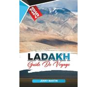LADAKH GUIDE DE VOYAGE 2026: Découvrez des joyaux cachés, des monuments historiques, des conseils de voyage et des expériences de vacances inoubliables