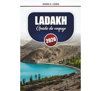 LADAKH Guide de voyage 2026: Explorez les meilleures attractions, les itinéraires panoramiques, la culture et les expériences d'aventure dans le nord de l'Inde