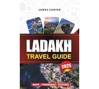 LADAKH TRAVEL GUIDE 2025: Explore Itineraries, Bike Trips, Time to Visit, Things to Do, and Where to Stay