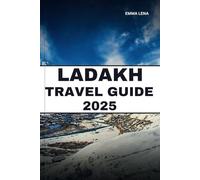 LADAKH TRAVEL GUIDE 2025: Trek Majestic Landscapes, Visit Ancient Monasteries, Experience Local Culture, and Insider Tips for a Himalayan Adventure.