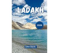 Ladakh Travel Guide 2026: A Complete guide to Itineraries, Hotels, Road Trips, Adventure, Culture, and Hidden Himalayan Experiences