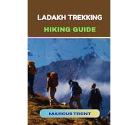 LADAKH TREKKING HIKING GUIDE (Trails of the World: Ultimate Hiking Guides)