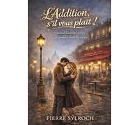 L'Addition, s'il vous plaît !: Quand l'amour refuse de rentrer dans les cases
