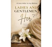Ladies and Gentlemen, Her: A Love Letter to My Mother