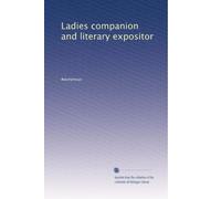 Ladies companion and literary expositor: Volume 4