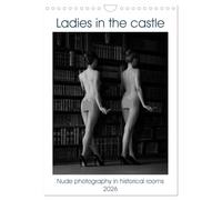 Ladies in the castle (Wall Calendar 2026 DIN A4 portrait), CALVENDO 12 Month Wall Calendar: Nude photography in historical rooms