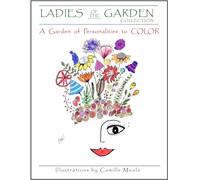 LADIES OF THE GARDEN Collection: A Garden of Personalities to COLOR