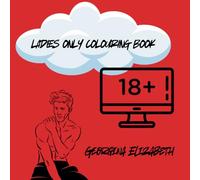 Ladies only colouring in book (Adult Only Colouring in books)