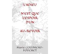 L'adieu n'est que l'espoir d'un au-revoir