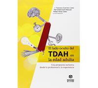 Lado Oculto DEL TDAH En Edad Adulta: Una propuesta inclusiva desde lo profesional y la experiencia (DIVERSIDAD Y DIFICULTADES DE APRENDIZAJE)
