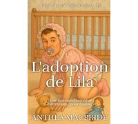L'adoption de Lila: Une histoire de régression ABDL