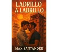Ladrillo a Ladrillo: Dos hombres. Un palacio en ruinas. El amor que los reconstruye a ambos.