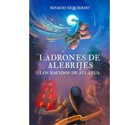 Ladrones de Alebrijes: Los Nacidos de Atlahua