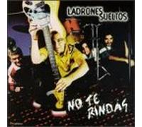 Ladrones Sueltos - No Te Rindas