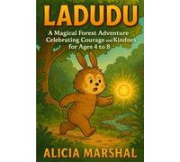 Ladudu: A Magical Forest Adventure Celebrating Courage and Kindness for Ages 4 to 8 (The World of Ladudu)
