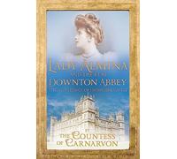 Lady Almina and the Real Downton Abbey: The Perfect Book Gift