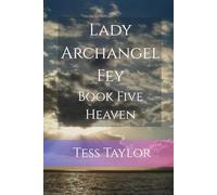 Lady Archangel Fey: Book Five Heaven