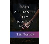 Lady Archangel Fey: Book Four Legacy: 4