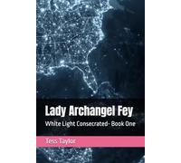 Lady Archangel Fey: Book One Consecrated