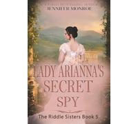 Lady Arianna's Secret Spy: The Riddle Sisters Book 5 (A clean Regency romance)