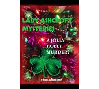 LADY ASHCROFT MYSTERIES: A JOLLY HOLLY MURDER?