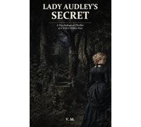 Lady Audley’s Secret: A Psychological Thriller of a Wife’s Hidden Past