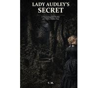 Lady Audley’s Secret: A Psychological Thriller of a Wife’s Hidden Past
